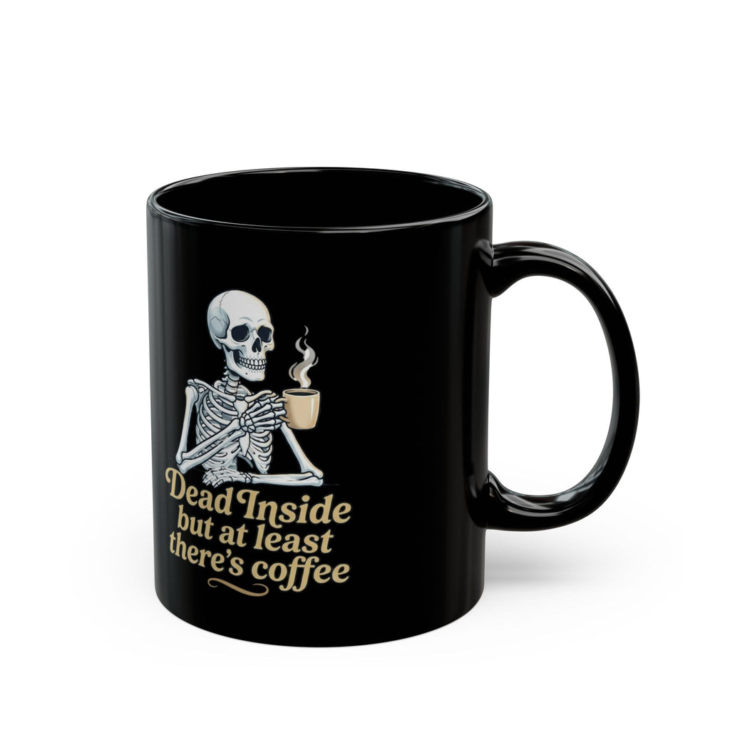 Dead Inside But At Least There's Coffee Mug