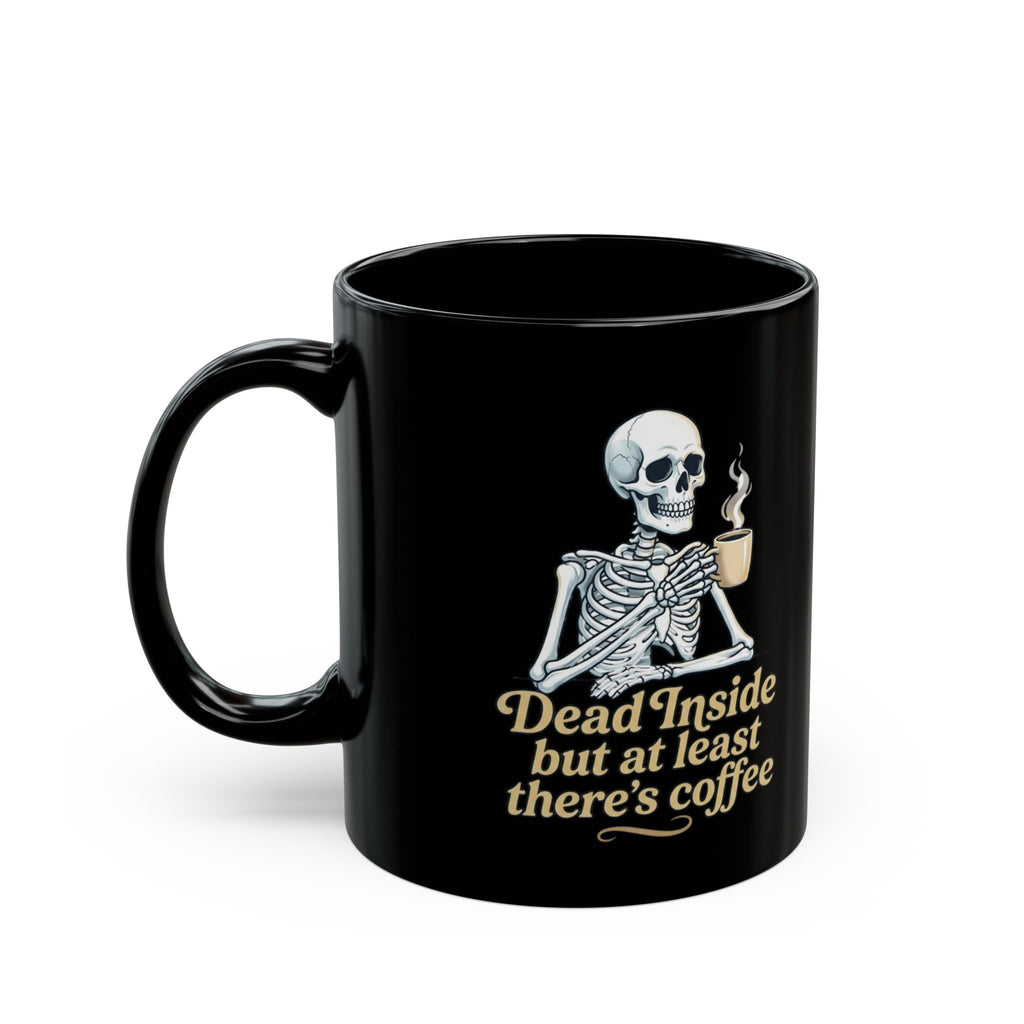 Dead Inside But At Least There's Coffee Mug