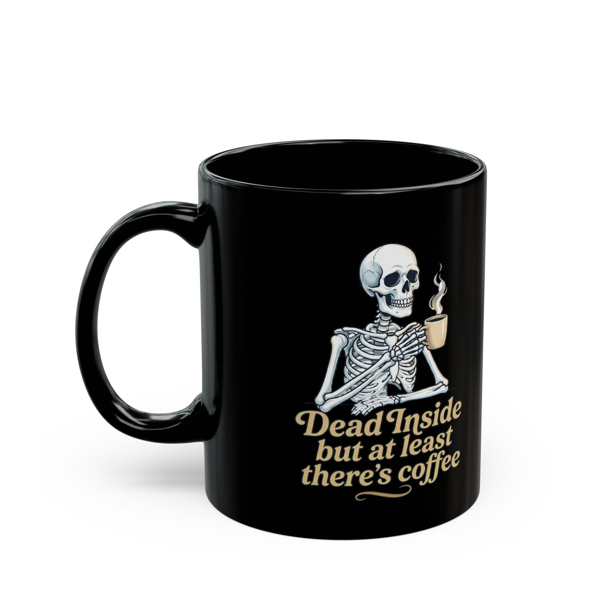 Dead Inside But At Least There's Coffee Mug