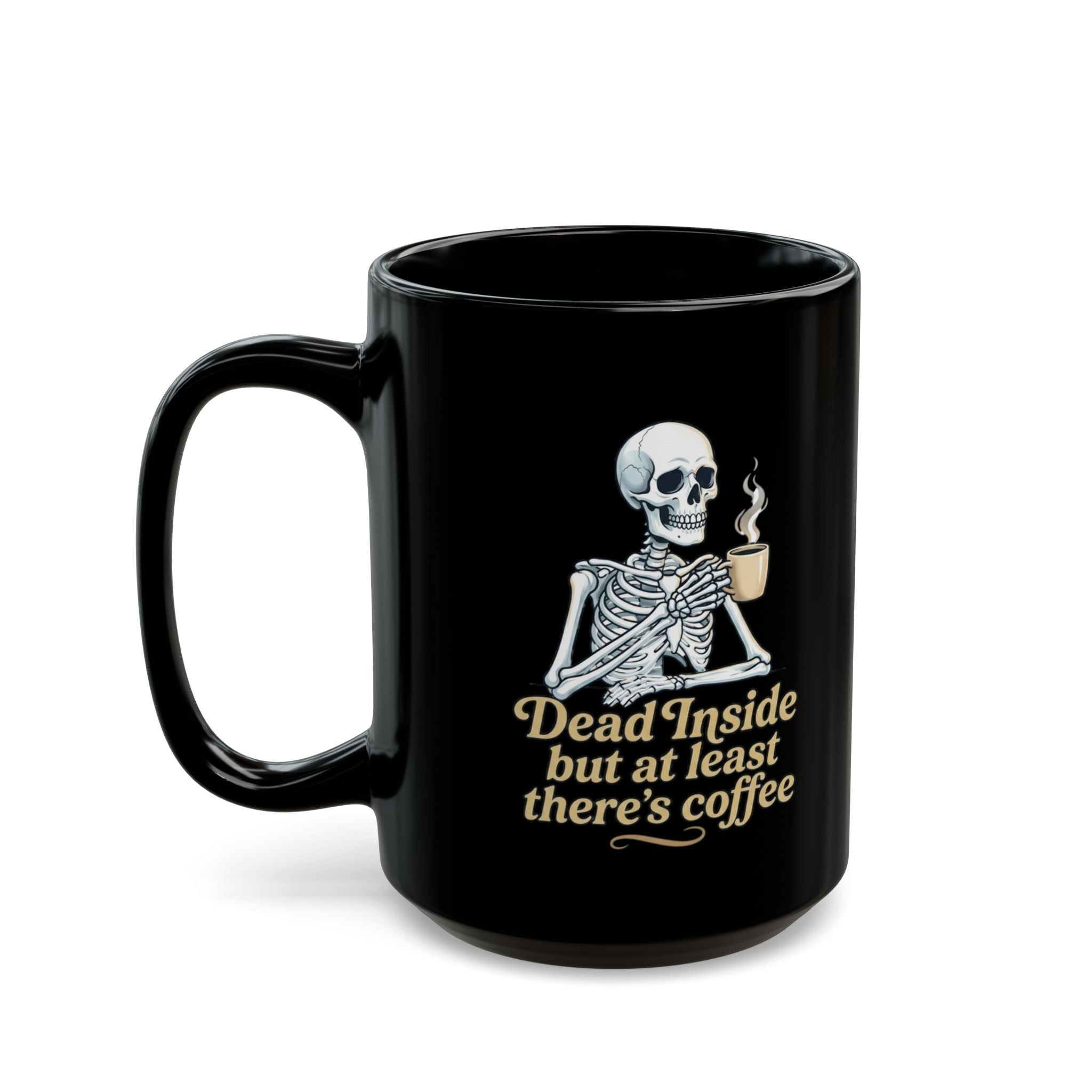 Dead Inside But At Least There's Coffee Mug